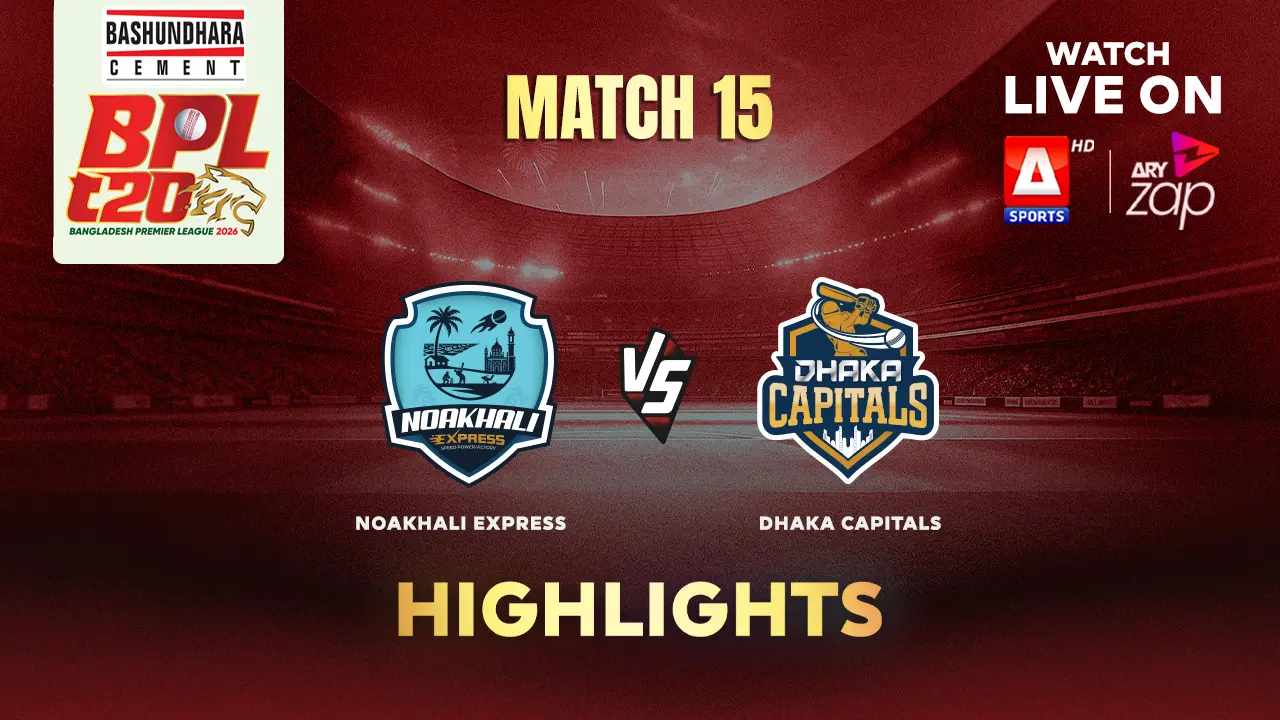 Noakhali Express VS Dhaka Capitals