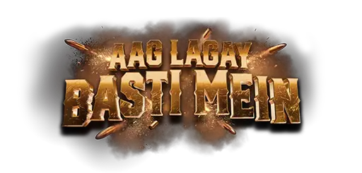 Aag Lagay Basti Mein - Official Trailer