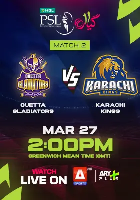 QUETTA GLADIATORS vs KARACHI KINGS - HBL PSL 2026