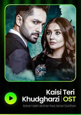 Kaisi Teri Khudgharzi | OST