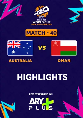 Match 40: AUSTRALIA vs OMAN - Highlights